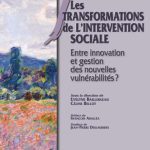 خرید و دانلود نسخه کامل کتاب Les transformations de l’intervention sociale : Entre innovation et gestion des nouvelles vulnérabilités ?
