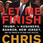 خرید و دانلود نسخه کامل کتاب Let Me Finish: Trump, the Kushners, Bannon, New Jersey, and the Power of In-Your-Face Politics