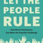 خرید و دانلود نسخه کامل کتاب Let the People Rule: How Direct Democracy Can Meet the Populist Challenge