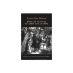 خرید و دانلود نسخه کامل کتاب Letters from Heaven : Popular Religion in Russia and Ukraine