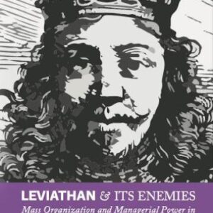 خرید و دانلود نسخه کامل کتاب Leviathan and Its Enemies: Mass Organization and Managerial Power in Twentieth-Century America