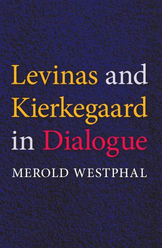 خرید و دانلود نسخه کامل کتاب Levinas and Kierkegaard in Dialogue (Indiana Series in the Philosophy of Religion)_68e04301eac86.jpeg خرید و دانلود نسخه کامل کتاب Levinas and Kierkegaard in Dialogue (Indiana Series in the Philosophy of Religion)