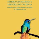 خرید و دانلود نسخه کامل کتاب Liberación, interculturalidad e historia de las ideas. Estudios sobre el pensamiento filosófico en América Latina