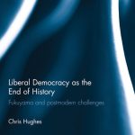 خرید و دانلود نسخه کامل کتاب Liberal Democracy as the End of History: Fukuyama and Postmodern Challenges