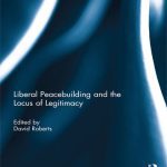خرید و دانلود نسخه کامل کتاب Liberal Peacebuilding and the Locus of Legitimacy