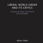 خرید و دانلود نسخه کامل کتاب Liberal World Order and Its Critics: Civilisational States and Cultural Commonwealths