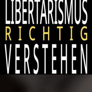 خرید و دانلود نسخه کامل کتاب Libertarismus richtig verstehen