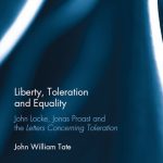 خرید و دانلود نسخه کامل کتاب Liberty, Toleration and Equality: John Locke, Jonas Proast and the Letters Concerning Toleration