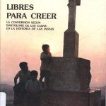 خرید و دانلود نسخه کامل کتاب Libres para creer. La conversión según Bartolomé de las Casas en la Historia de las Indias