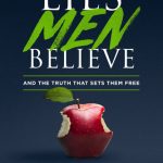 خرید و دانلود نسخه کامل کتاب Lies Men Believe: And the Truth that Sets Them Free
