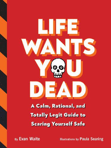 خرید و دانلود نسخه کامل کتاب Life Wants You Dead: A Calm, Rational, and Totally Legit Guide to Scaring Yourself Safe_68f81cdc9b375.jpeg خرید و دانلود نسخه کامل کتاب Life Wants You Dead: A Calm, Rational, and Totally Legit Guide to Scaring Yourself Safe