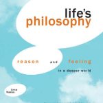 خرید و دانلود نسخه کامل کتاب Life’s Philosophy: Reason and Feeling in a Deeper World