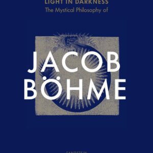 خرید و دانلود نسخه کامل کتاب Light in Darkness – The Mystical Philosophy of Jacob Böhme