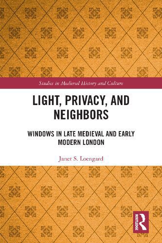 خرید و دانلود نسخه کامل کتاب Light, Privacy, And Neighbors: Windows In Late Medieval And Early Modern London_68e5812e40986.jpeg خرید و دانلود نسخه کامل کتاب Light, Privacy, And Neighbors: Windows In Late Medieval And Early Modern London