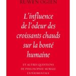 خرید و دانلود نسخه کامل کتاب L’influence de l’odeur des croissants chauds sur la bonté humaine: et autres questions de philosophie morale expérimentale