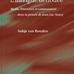 خرید و دانلود نسخه کامل کتاب L’Intrigue dénouée. Mythe, littérature et communauté dans la pensée de Jean-Luc Nancy