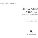 خرید و دانلود نسخه کامل کتاب Lírica griega arcaica. Poemas corales y monódicos del 700 al 300 a.c