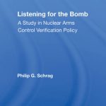 خرید و دانلود نسخه کامل کتاب Listening for the Bomb: A Study in Nuclear Arms Control Verification Policy