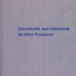 خرید و دانلود نسخه کامل کتاب Literarkritik und Stilstatistik im Alten Testament: Eine Studie zur literarkritischen Methode, durchgeführt an Texten aus den Büchern Jeremía, Ezechiel und 1 Könige