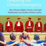 خرید و دانلود نسخه کامل کتاب Litigating the Climate Emergency: How Human Rights, Courts, and Legal Mobilization Can Bolster Climate Action