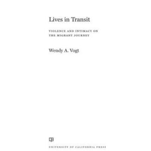 خرید و دانلود نسخه کامل کتاب Lives in Transit: Violence and Intimacy on the Migrant Journey