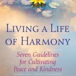 خرید و دانلود نسخه کامل کتاب Living a Life of Harmony: Seven Guidelines for Cultivating Peace and Kindness