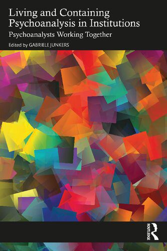 خرید و دانلود نسخه کامل کتاب Living and Containing Psychoanalysis in Institutions: Psychoanalysts Working Together_68e3532180dcc.jpeg خرید و دانلود نسخه کامل کتاب Living and Containing Psychoanalysis in Institutions: Psychoanalysts Working Together