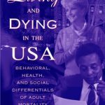 خرید و دانلود نسخه کامل کتاب Living and Dying in the USA: Behavioral, Health, and Social Differentials of Adult Mortality