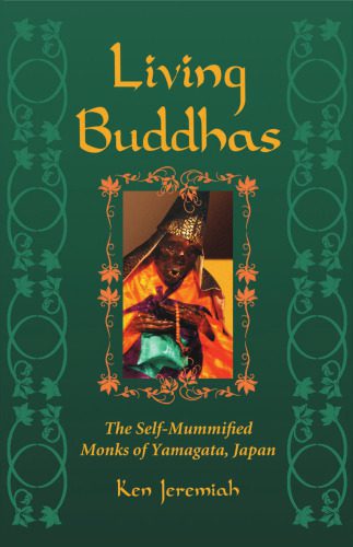 خرید و دانلود نسخه کامل کتاب Living Buddhas: The Self-Mummified Monks of Yamagata, Japan_68e19081e08dd.jpeg خرید و دانلود نسخه کامل کتاب Living Buddhas: The Self-Mummified Monks of Yamagata, Japan