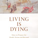 خرید و دانلود نسخه کامل کتاب Living Is Dying: How to Prepare for Death, Dying and Beyond