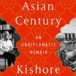 خرید و دانلود نسخه کامل کتاب Living the Asian Century: An Undiplomatic Memoir