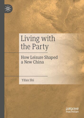 خرید و دانلود نسخه کامل کتاب Living with the Party: How Leisure Shaped a New China_68e5c3b819462.jpeg خرید و دانلود نسخه کامل کتاب Living with the Party: How Leisure Shaped a New China