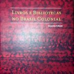 خرید و دانلود نسخه کامل کتاب Livros e bibliotecas no Brasil colonial