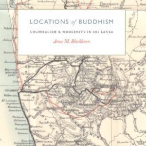 خرید و دانلود نسخه کامل کتاب Locations of Buddhism: Colonialism and Modernity in Sri Lanka (Buddhism and Modernity)