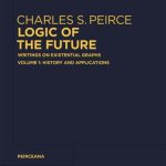 خرید و دانلود نسخه کامل کتاب Logic of the Future: Writings on Existential Graphs. Volume 1: History and Applications