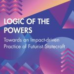 خرید و دانلود نسخه کامل کتاب Logic of the Powers: Towards an Impact-Driven Practice of Futurist Statecraft