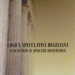 خرید و دانلود نسخه کامل کتاب Logica speculativa hegeliana: schematism si aplicatii