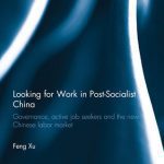 خرید و دانلود نسخه کامل کتاب Looking for Work in Post-Socialist China: Governance, Active Job Seekers and the New Chinese Labor Market
