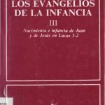 خرید و دانلود نسخه کامل کتاب LOS EVANGELIOS DE LA INFANCIA III Nacimiento e infancia de Juan y de Jesus en Lc 1-2