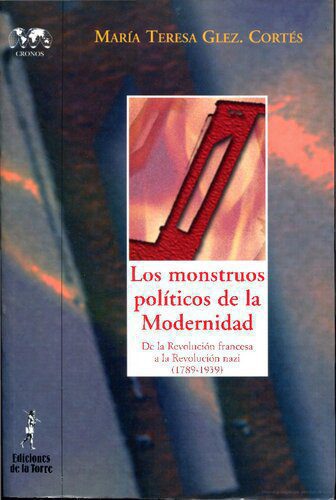 خرید و دانلود نسخه کامل کتاب Los monstruos políticos de la Modernidad: De la Revolución francesa a la Revolución nazi (1789-1939)_68e6d7b5280ef.jpeg خرید و دانلود نسخه کامل کتاب Los monstruos políticos de la Modernidad: De la Revolución francesa a la Revolución nazi (1789-1939)