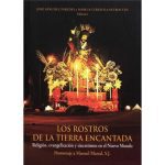 خرید و دانلود نسخه کامل کتاب Los rostros de la tierra encantada: Religión, evangelización y sincretismo en el Nuevo Mundo. Homenaje a Manuel Marzal, S.J.