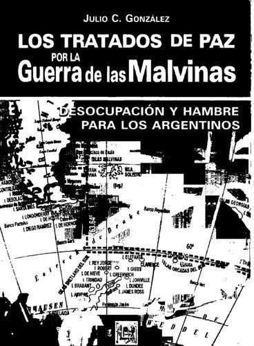 خرید و دانلود نسخه کامل کتاب Los tratados de paz por la guerra de las Malvinas. Desocupación y hambre para los Argentinos_68e966f540e6f.jpeg خرید و دانلود نسخه کامل کتاب Los tratados de paz por la guerra de las Malvinas. Desocupación y hambre para los Argentinos