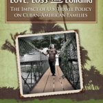 خرید و دانلود نسخه کامل کتاب Love, Loss and Longing: The Impact of U.S. Travel Policy on Cuban-American Families