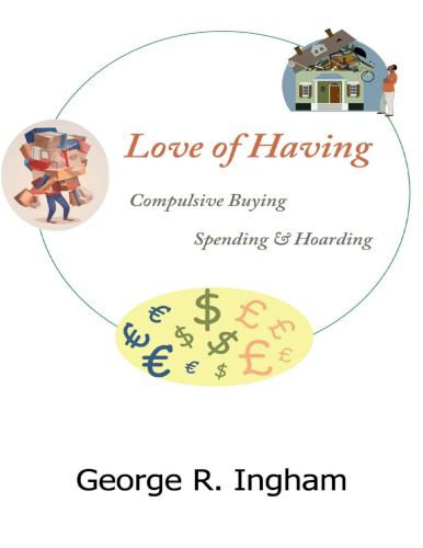 خرید و دانلود نسخه کامل کتاب Love of Having: Compulsive Buying, Spending, and Hoarding_68e669672b719.jpeg خرید و دانلود نسخه کامل کتاب Love of Having: Compulsive Buying, Spending, and Hoarding
