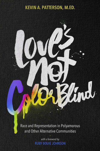 خرید و دانلود نسخه کامل کتاب Love’s Not Color Blind: Race and Representation in Polyamorous and Other Alternative Communities_68e36e8a5f656.jpeg خرید و دانلود نسخه کامل کتاب Love’s Not Color Blind: Race and Representation in Polyamorous and Other Alternative Communities