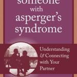 خرید و دانلود نسخه کامل کتاب Loving Someone with Asperger’s Syndrome: Understanding & Connecting with Your Partner