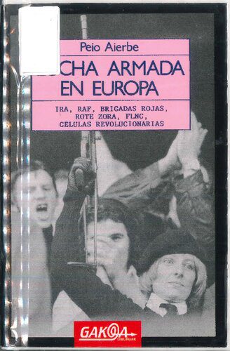 خرید و دانلود نسخه کامل کتاب Lucha armada en Europa: IRA, RAF, Brigadas Rojas, Rote Zora, FLNC, células revolucionarias_68e6b22239423.jpeg خرید و دانلود نسخه کامل کتاب Lucha armada en Europa: IRA, RAF, Brigadas Rojas, Rote Zora, FLNC, células revolucionarias