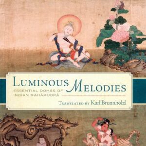 خرید و دانلود نسخه کامل کتاب Luminous Melodies: Essential Dohas of Indian Mahamudra