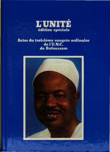 خرید و دانلود نسخه کامل کتاب L’Unité. Édition spéciale. Actes du troisième congrès ordinaire de l’U.N.C. de Bafoussam_68e6d1918feec.jpeg خرید و دانلود نسخه کامل کتاب L’Unité. Édition spéciale. Actes du troisième congrès ordinaire de l’U.N.C. de Bafoussam