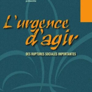 خرید و دانلود نسخه کامل کتاب L’urgence d’agir : Tome 1, Des ruptures sociales importantes